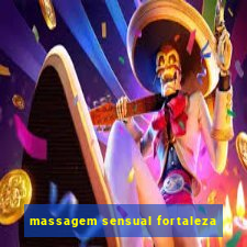 massagem sensual fortaleza